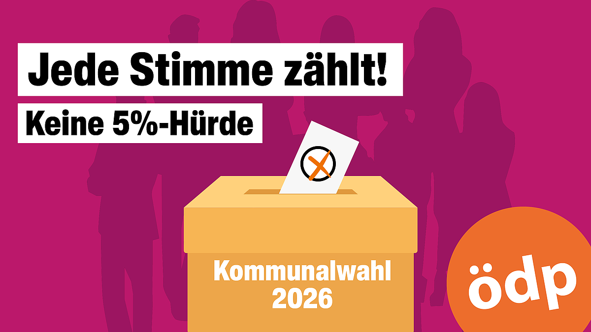 Jede Stimme zählt! Keine 5%-Hürde - Kommunalwahl 2026 - ÖDP